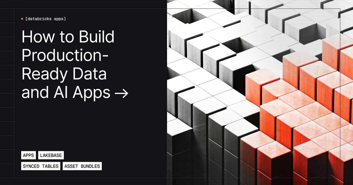 Gráfico de portada sobre la creación de aplicaciones de datos e IA listas para producción con Databricks Apps y Lakebase